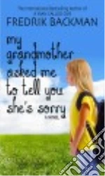 My Grandmother Asked Me to Tell You She's Sorry