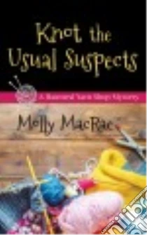 Knot the Usual Suspects libro in lingua di Macrae Molly