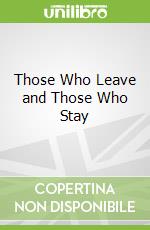 Those Who Leave and Those Who Stay