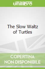 The Slow Waltz of Turtles