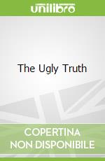 The Ugly Truth