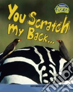 You Scratch My Back