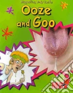 Ooze and Goo