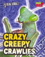 Crazy Creepy Crawlies