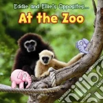 Eddie and Ellie's Opposites at the Zoo