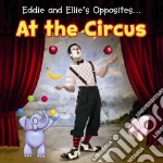 Eddie and Ellie's Opposites at the Circus