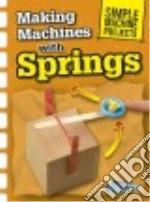 Making Machines With Springs