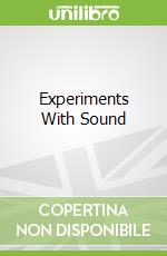 Experiments With Sound