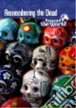 Remembering the Dead Around the World