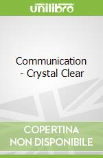Communication - Crystal Clear