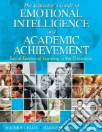 The Educator's Guide to Emotional Intelligence And Academic Achievement