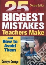 25 Biggest Mistakes Teachers Make and How to Avoid Them