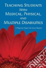 Teaching Students With Medical, Physical, And Multiple Disabilities