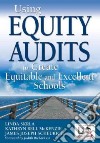 Using Equity Audits to Create Equitable and Excellent Schools libro str