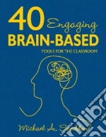 40 Engaging Brain-Based Tools for the Classroom