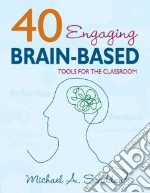 40 Engaging Brain-Based Tools for the Classroom
