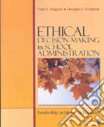 Ethical Decision Making in School Administration