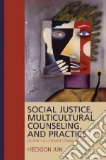 Social Justice, Multicultural Counseling, and Practice