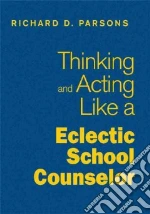 Thinking and Acting Like an Eclectic School Counselor
