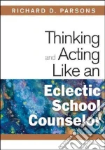 Thinking and Acting Like an Eclectic School Counselor