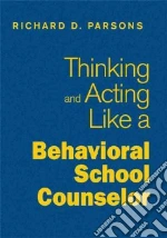 Thinking and Acting Like a Behavioral School Counselor