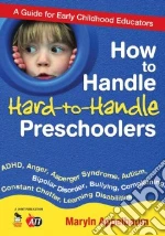 How to Handle Hard-to-Handle Preschoolers
