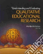 Understanding and Evaluating Qualitative Educational Research