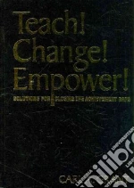 Teach! Change! Empower!
