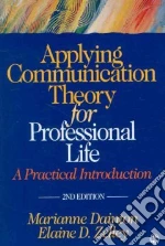 Applying Communication Theory for Professional Life