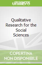 Qualitative Research for the Social Sciences