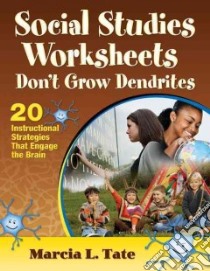 Social Studies Worksheets Don't Grow Dendrites libro in lingua di Tate Marcia L.