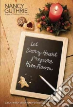 Let Every Heart Prepare Him Room libro str
