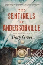 The Sentinels of Andersonville libro str