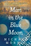 Man in the Blue Moon libro str