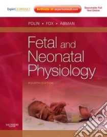 Fetal and Neonatal Physiology libro in lingua di Richard Polin