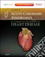 Acute Coronary Syndromes: a Companion to Braunwald's Heart Disease