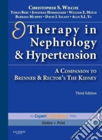 Therapy in Nephrology & Hypertension libro in lingua di Wilcox Christopher S.