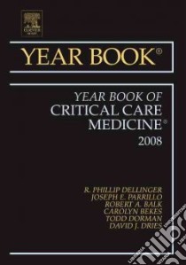Year Book of Critical Care Medicine 2009 libro in lingua di Dellinger R. Phillip (EDT), Parrillo Joseph E. M.D. (EDT), Balk Robert A. (EDT), Bekes Carolyn (EDT), Dorman Todd M.D. (EDT), Dries David J. (EDT)
