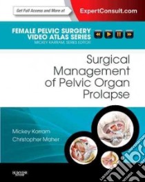 Surgical Management of Pelvic Organ Prolapse libro in lingua di Mickey M Karram