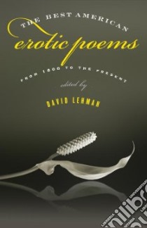 The Best American Erotic Poems libro in lingua di Lehman David (EDT)