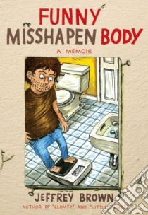 Funny Misshapen Body libro in lingua di Brown Jeffrey