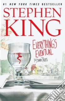 Everything's Eventual libro in lingua di King Stephen