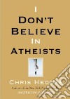 I Don't Believe in Atheists libro str