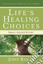 Life's Healing Choices Small Group Study