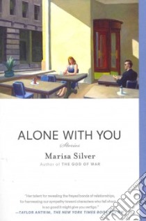 Alone With You libro in lingua di Silver Marisa