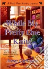 While My Pretty One Knits libro str