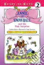 Annie and Snowball and the Pink Surprise