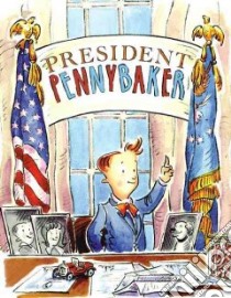 President Pennybaker libro in lingua di Feiffer Kate, Goode Diane (ILT)