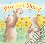 Rise And Shine!