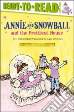 Annie and Snowball and the Prettiest House